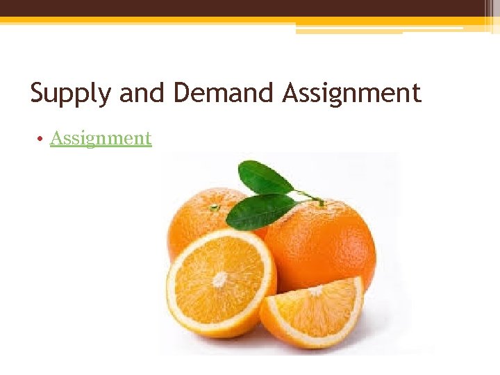 Supply and Demand Assignment • Assignment 