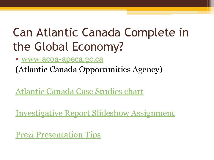 Can Atlantic Canada Complete in the Global Economy? • www. acoa-apeca. gc. ca (Atlantic