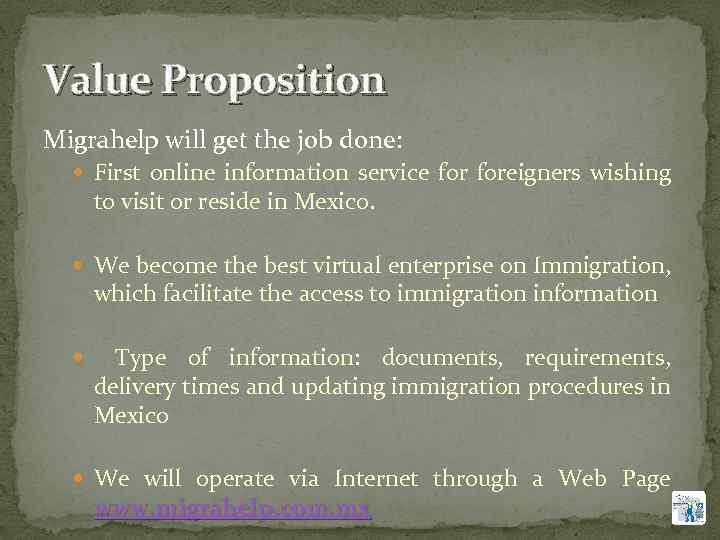 Value Proposition Migrahelp will get the job done: First online information service foreigners wishing