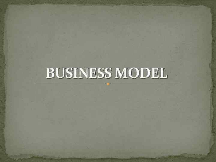 BUSINESS MODEL 