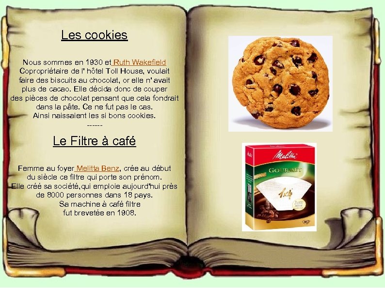 Les cookies Nous sommes en 1930 et Ruth Wakefield Copropriétaire de l' hôtel Toll