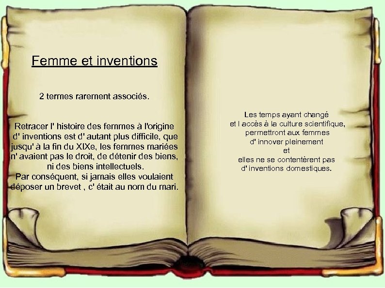 Femme et inventions 2 termes rarement associés. Retracer l' histoire des femmes à l'origine