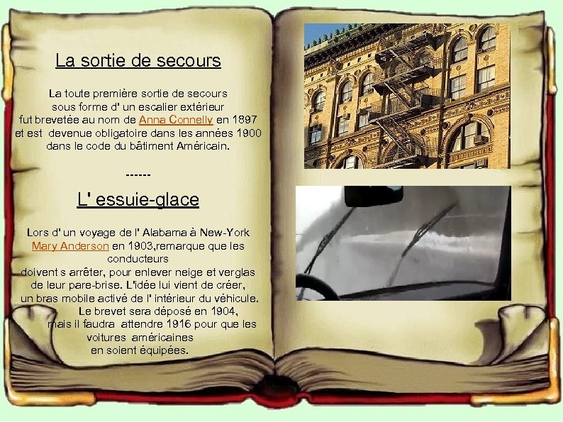 La sortie de secours La toute première sortie de secours sous forme d' un