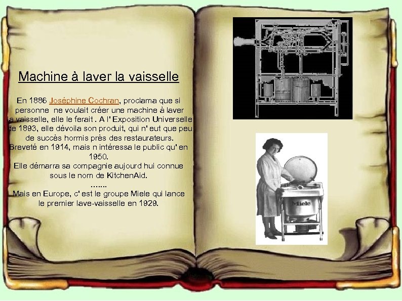 Machine à laver la vaisselle En 1886 Joséphine Cochran, proclama que si personne ne
