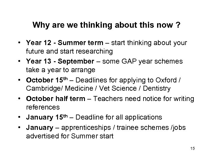 Why are we thinking about this now ? • Year 12 - Summer term