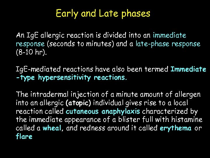 Early and Late phases An Ig. E allergic reaction is divided into an immediate