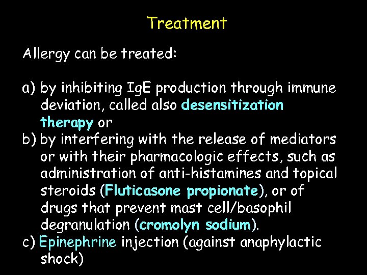 Treatment Allergy can be treated: a) by inhibiting Ig. E production through immune deviation,