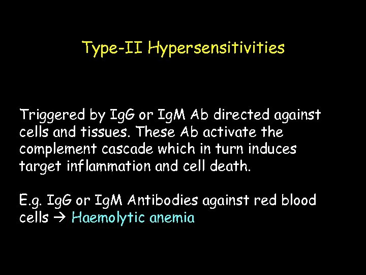 Type-II Hypersensitivities Triggered by Ig. G or Ig. M Ab directed against cells and