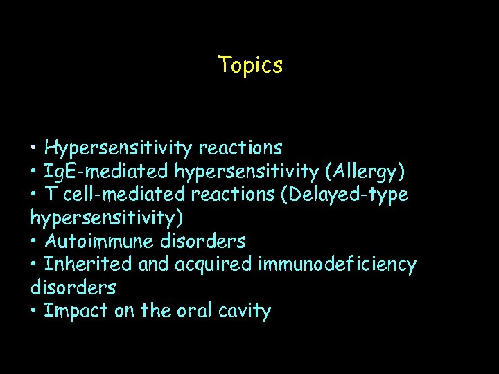 Topics • Hypersensitivity reactions • Ig. E-mediated hypersensitivity (Allergy) • T cell-mediated reactions (Delayed-type