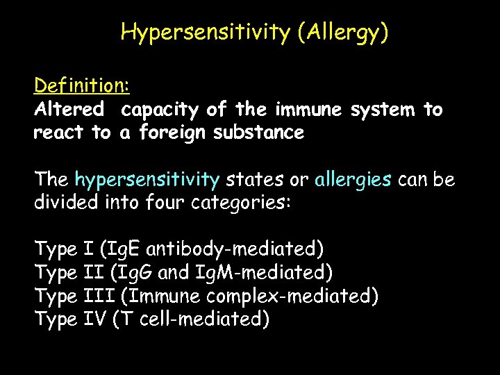 Hypersensitivity (Allergy) Definition: Altered capacity of the immune system to react to a foreign