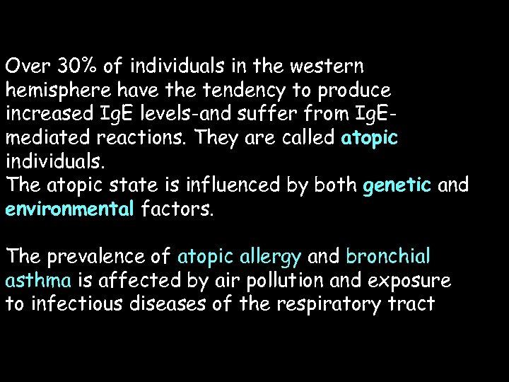 Over 30% of individuals in the western hemisphere have the tendency to produce increased