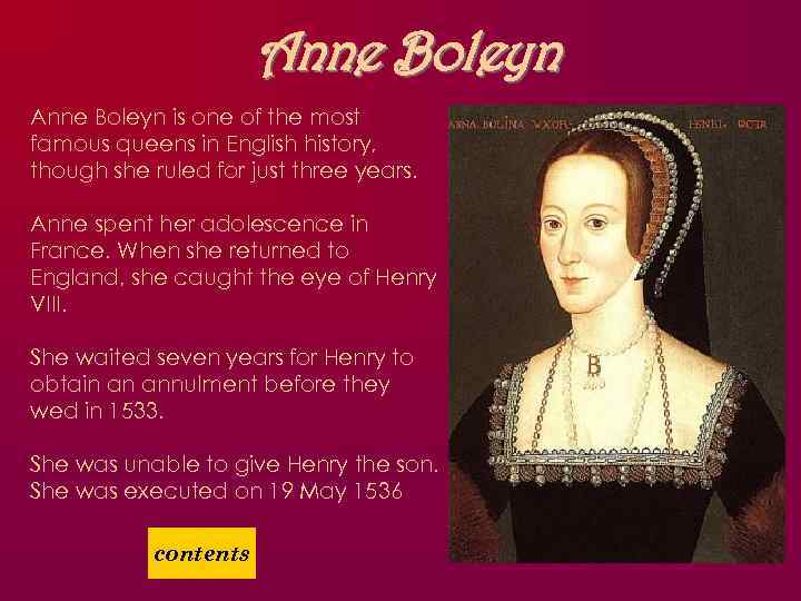 Anne Boleyn is one of the most famous queens in English history, though she