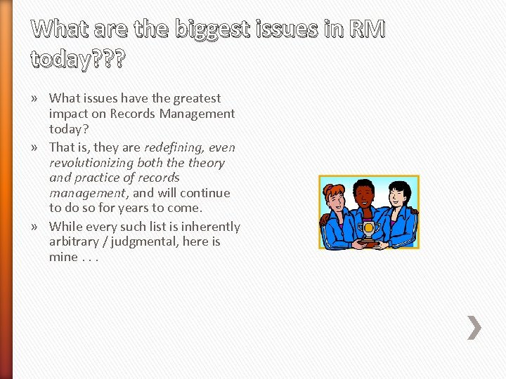 What are the biggest issues in RM today? ? ? » What issues have