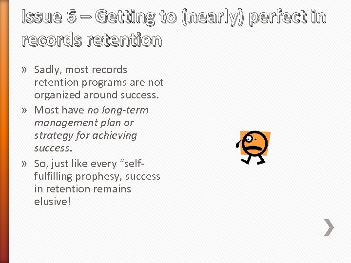 Issue 6 – Getting to (nearly) perfect in records retention » Sadly, most records