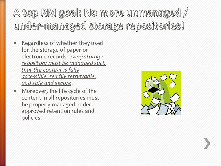 A top RM goal: No more unmanaged / under-managed storage repositories! » Regardless of