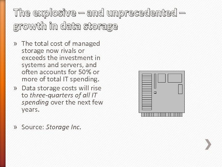 The explosive – and unprecedented – growth in data storage » The total cost