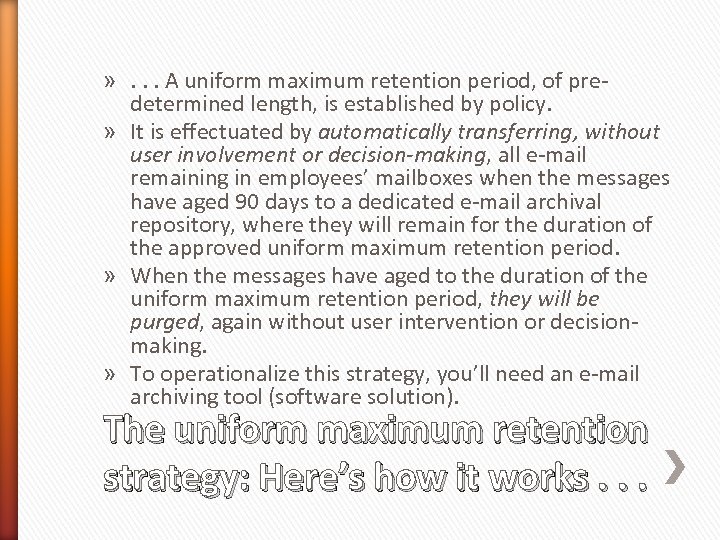 » . . . A uniform maximum retention period, of predetermined length, is established