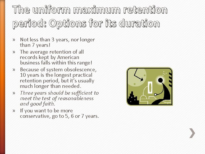 The uniform maximum retention period: Options for its duration » Not less than 3