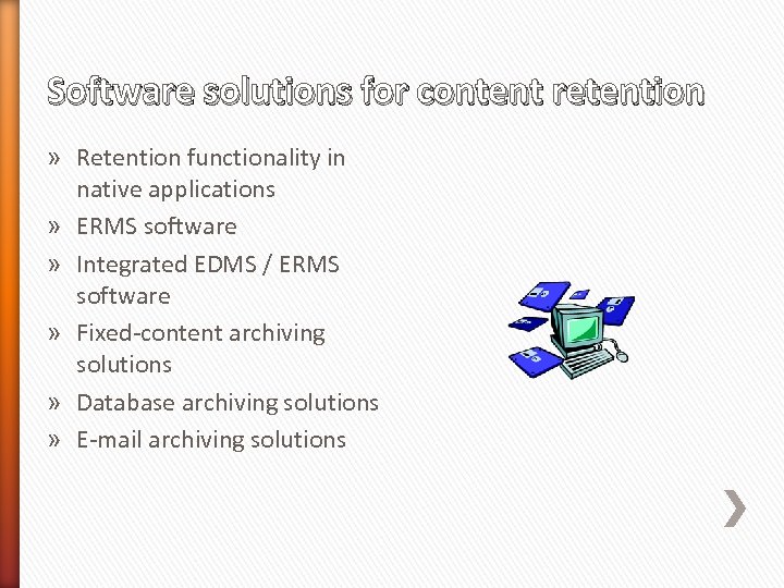 Software solutions for content retention » Retention functionality in native applications » ERMS software