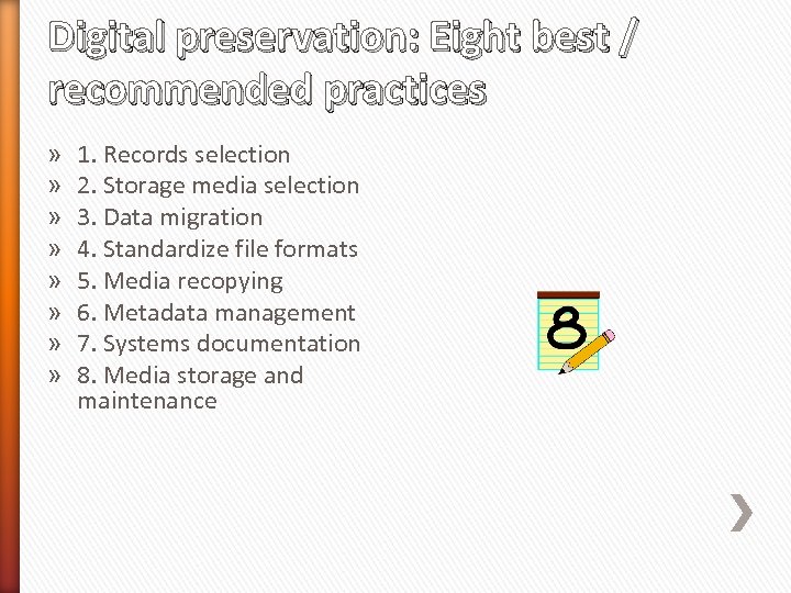Digital preservation: Eight best / recommended practices » » » » 1. Records selection