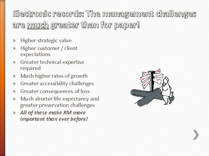 Electronic records: The management challenges are much greater than for paper! » Higher strategic