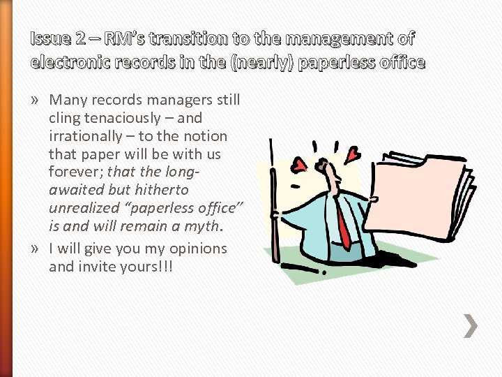 Issue 2 – RM’s transition to the management of electronic records in the (nearly)