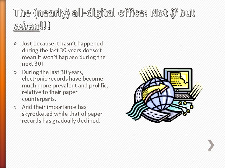 The (nearly) all-digital office: Not if but when!!! » Just because it hasn’t happened