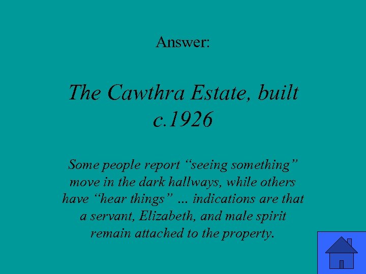 Answer: The Cawthra Estate, built c. 1926 Some people report “seeing something” move in