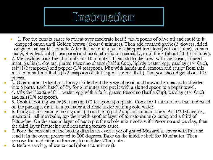 Instruction 1. For the tomato sauce to reheat over moderate heat 3 tablespoons of