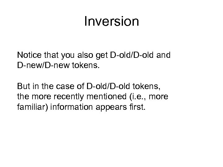 Inversion Notice that you also get D-old/D-old and D-new/D-new tokens. But in the case