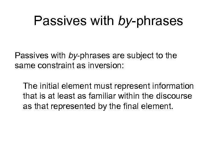 Passives with by-phrases are subject to the same constraint as inversion: The initial element