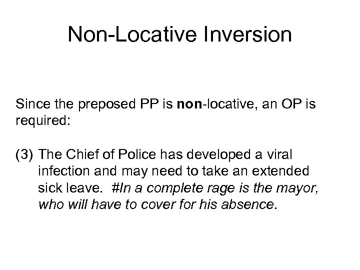 Non-Locative Inversion Since the preposed PP is non-locative, an OP is required: (3) The