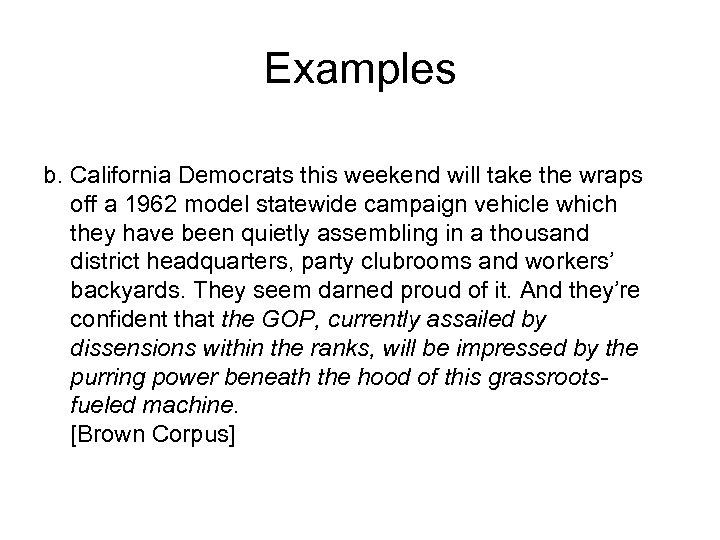 Examples b. California Democrats this weekend will take the wraps off a 1962 model