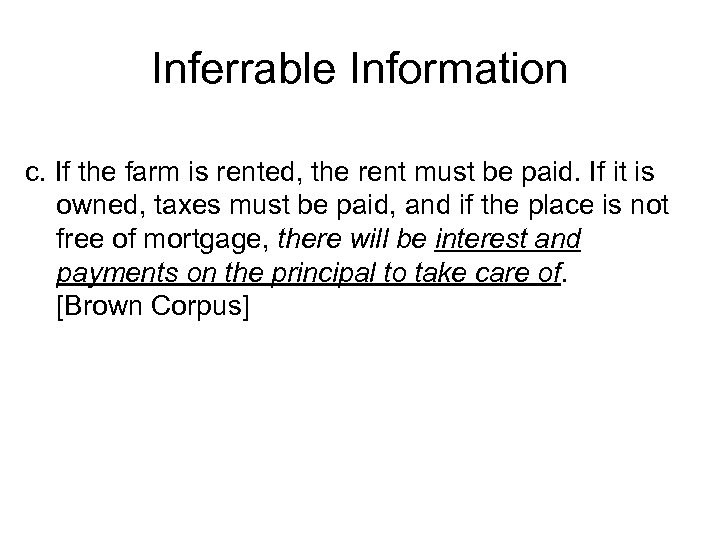 Inferrable Information c. If the farm is rented, the rent must be paid. If