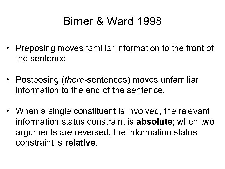 Birner & Ward 1998 • Preposing moves familiar information to the front of the