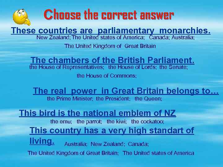Сhoose the correct answer These countries are parliamentary monarchies. New Zealand; The United states