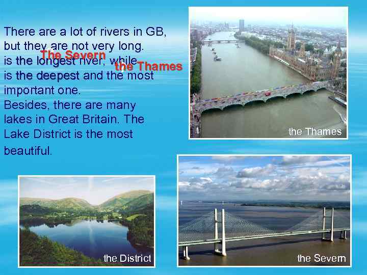 There a lot of rivers in GB, but they are not very long. ?