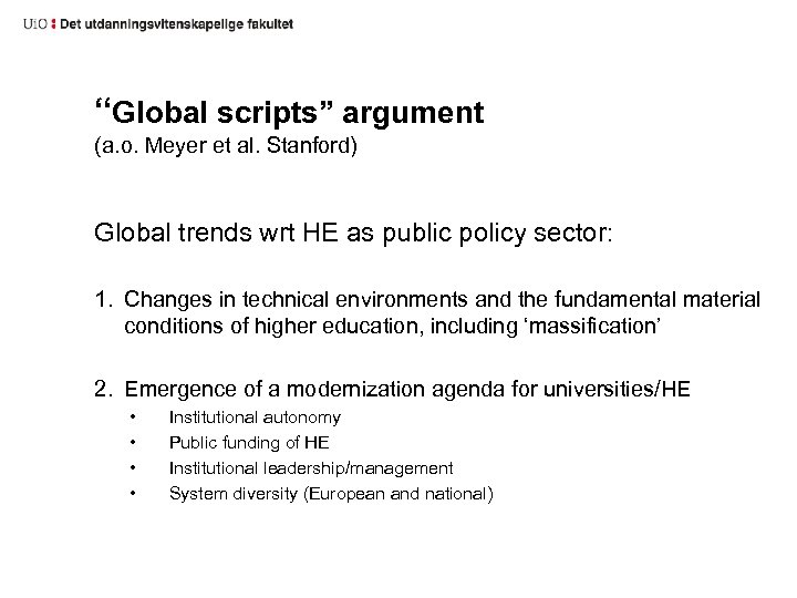 “Global scripts” argument (a. o. Meyer et al. Stanford) Global trends wrt HE as