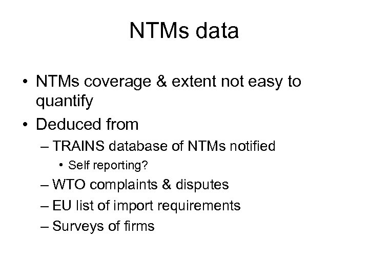 NTMs data • NTMs coverage & extent not easy to quantify • Deduced from