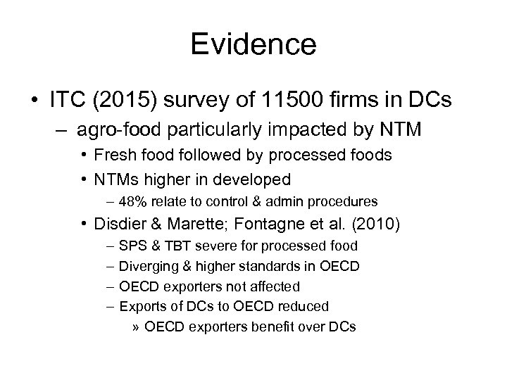 Evidence • ITC (2015) survey of 11500 firms in DCs – agro-food particularly impacted