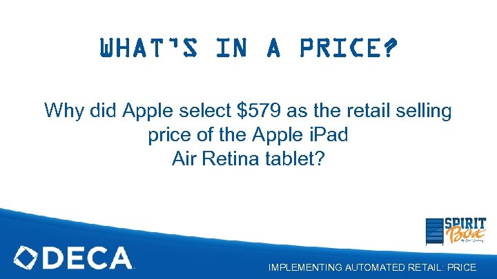 WHAT’S IN A PRICE? Why did Apple select $579 as the retail selling price