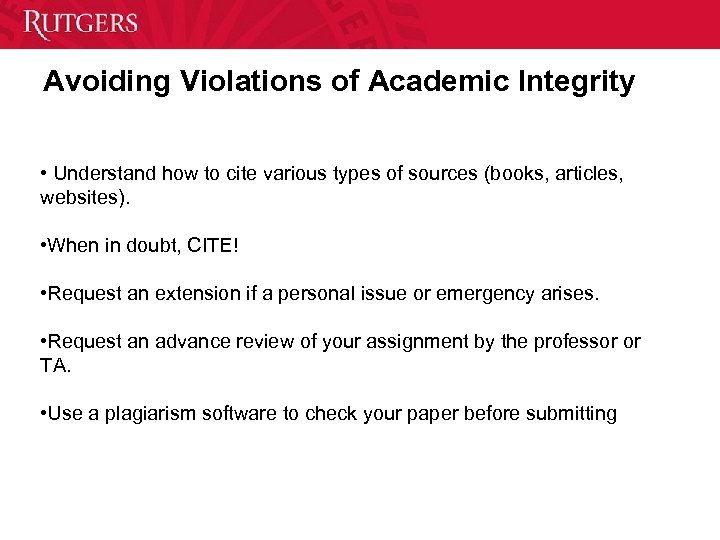 Avoiding Violations of Academic Integrity • Understand how to cite various types of sources