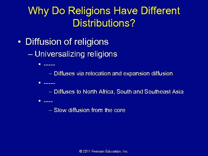Why Do Religions Have Different Distributions? • Diffusion of religions – Universalizing religions •