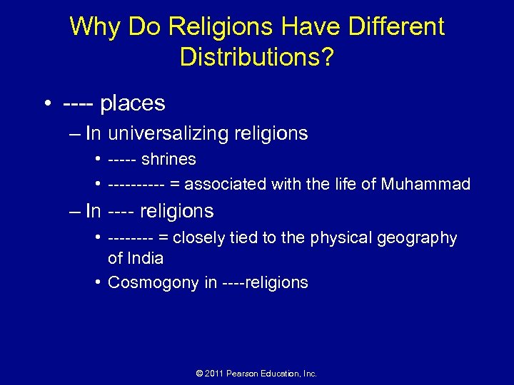 Why Do Religions Have Different Distributions? • ---- places – In universalizing religions •
