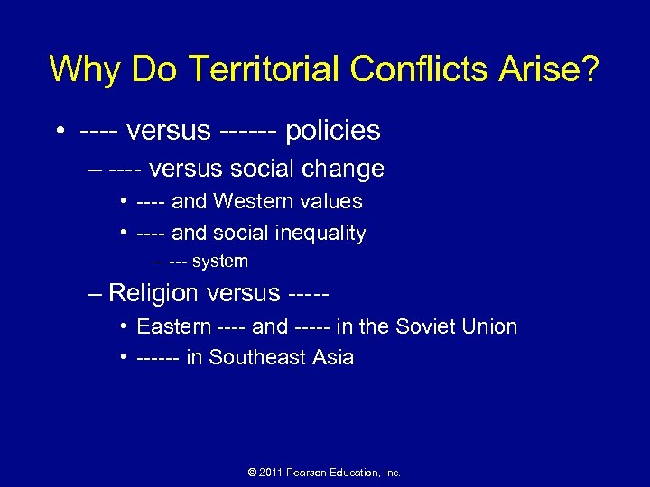 Why Do Territorial Conflicts Arise? • ---- versus ------ policies – ---- versus social