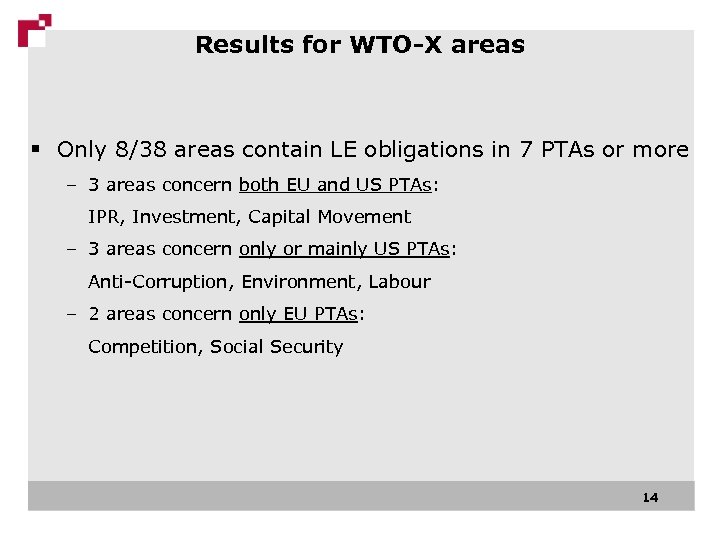 Results for WTO-X areas § Only 8/38 areas contain LE obligations in 7 PTAs