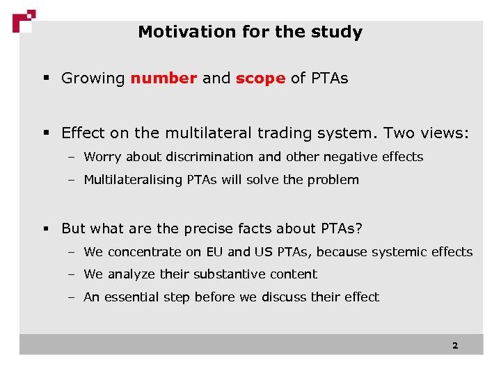 Motivation for the study § Growing number and scope of PTAs § Effect on