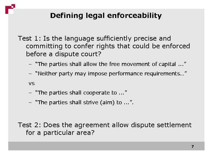 Defining legal enforceability Test 1: Is the language sufficiently precise and committing to confer