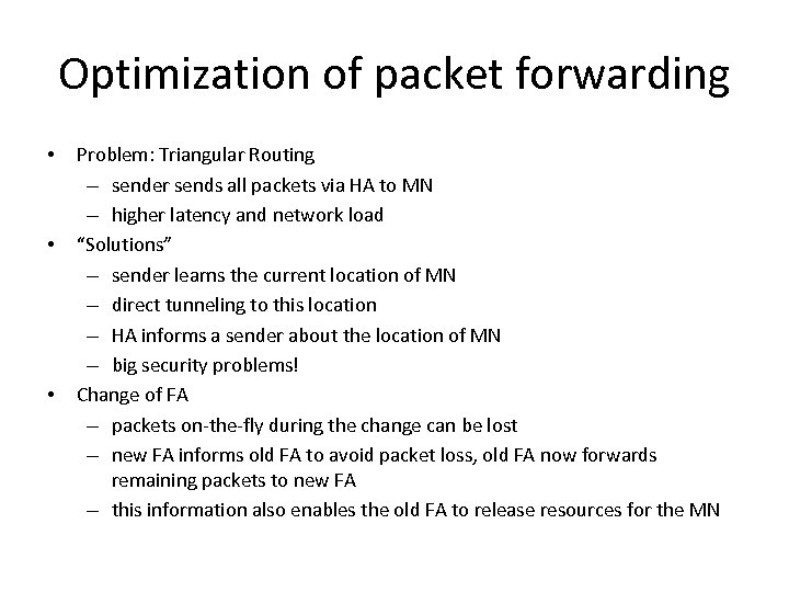 Optimization of packet forwarding • • • Problem: Triangular Routing – sender sends all