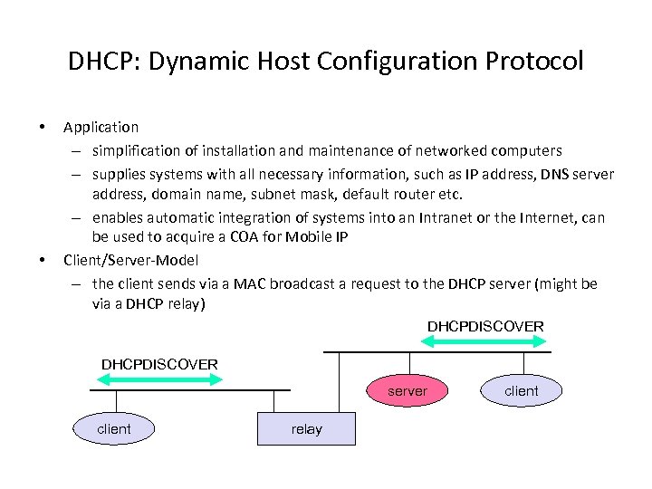 DHCP: Dynamic Host Configuration Protocol • • Application – simplification of installation and maintenance